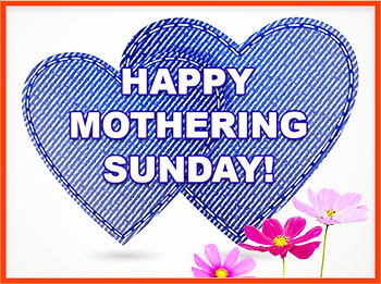 Happy Mothering Sunday